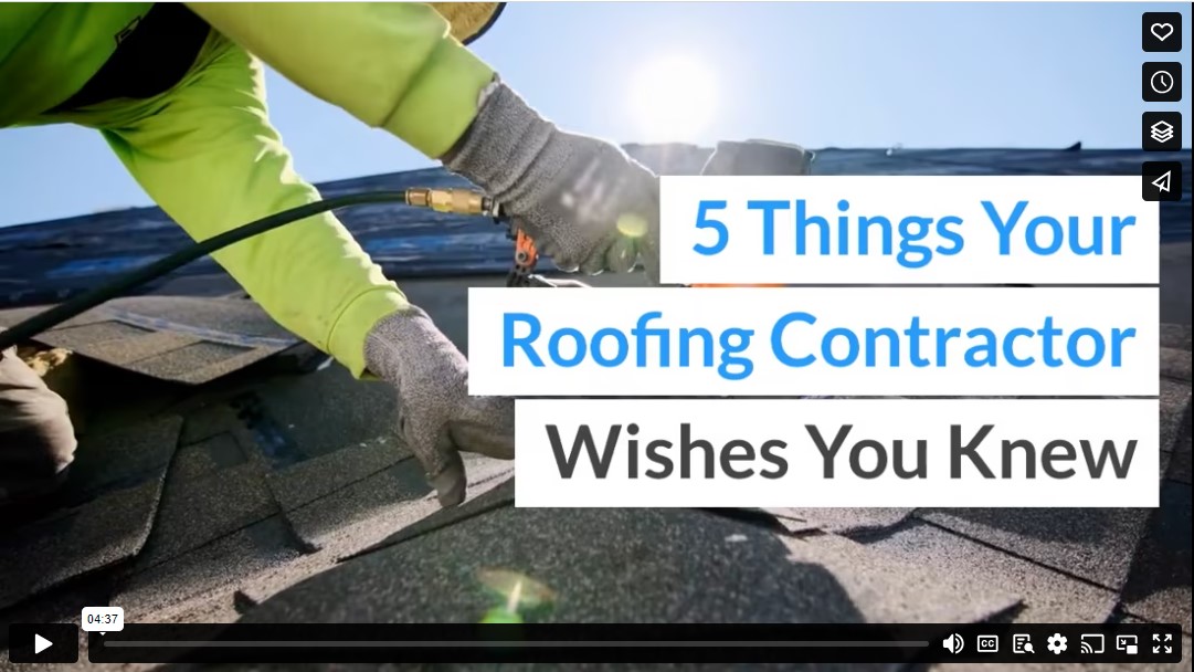 5 Things Your Roofing Contractor Wishes You Knew